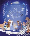 24 racconti di Natale. Ediz. a colori libro