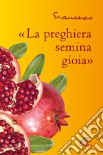 «La preghiera semina gioia» libro