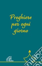 Preghiere per ogni giorno libro