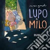 Lupo e Milo. Buio! Ediz. illustrata libro