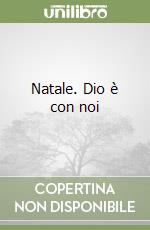 Natale. Dio è con noi
