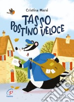 Tasso postino veloce. Ediz. a colori libro