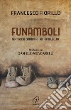 Funamboli. Genitori che camminano sul filo dell'oltre libro di Fiorillo Francesco