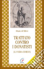 Trattato contro i donatisti (la vera chiesa)