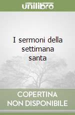 I sermoni della settimana santa