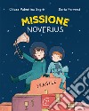 Missione noverius. Ediz. a colori libro