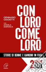 Con loro, come loro. Storie di donne e bambini in fuga. Ediz. ampliata libro