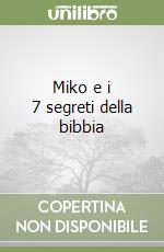 Miko e i 7 segreti della bibbia libro