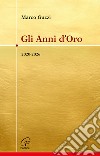 Gli anni d'oro. 2020-2026 libro