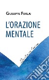 L'orazione mentale libro di Forlai Giuseppe