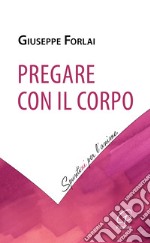 Pregare con il corpo libro