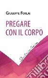 Pregare con il corpo libro