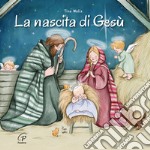 La nascita di Gesù. Ediz. illustrata libro