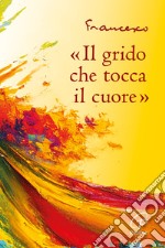 «Il grido che tocca il cuore» libro