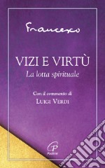 Vizi e virtù. La lotta spirituale libro