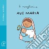 Ave Maria. Le preghierine. Ediz. illustrata libro di Orzali Ilaria