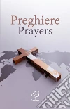 Preghiere-Prayers. Ediz. bilingue libro
