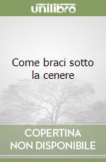 Come braci sotto la cenere libro