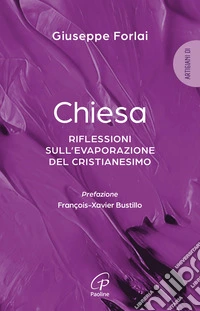 Chiesa. Riflessioni sull'evaporazione del cristianesimo libro