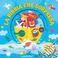 La Bibbia che sorpresa. Ediz. a colori libro