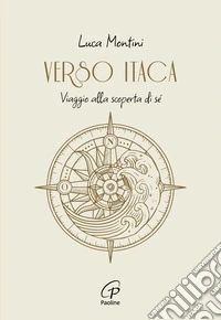 Verso Itaca. Viaggio alla scoperta di sé libro