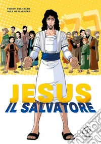 Jesus il salvatore. Ediz. illustrata libro