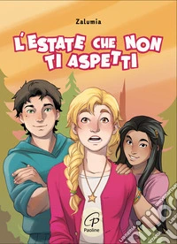 L'estate che non ti aspetti. Ediz. ad alta leggibilità libro