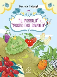 Il piccolo regno del Cavolo. Ediz. ad alta leggibilità