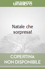 Natale che sorpresa!
