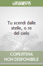 Tu scendi dalle stelle, o re del cielo libro