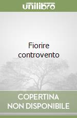Fiorire controvento libro