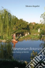 Planetarium botanico. Torre Pedrera di Rimini libro