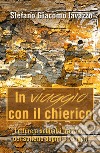 In viaggio con il chierico. Letture a sobbalzi tra rotoli del Salterio, dogmi e vangeli libro