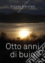 Otto anni di buio