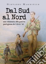 Dal sud al nord una chiamata alla guerra partigiana del 1943-'45 libro