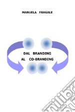 Dal branding al co-branding libro