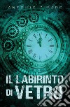 Il labirinto di vetro libro