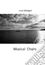 Musical chairs. Ediz. italiana libro