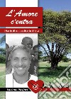 L'amore c'entra. Diario di un medico in Africa libro