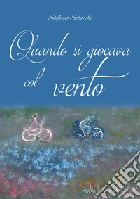 Quando si giocava col vento