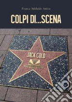 Colpi di.. .scena