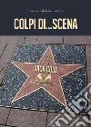 Colpi di.. .scena libro