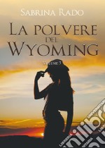 La polvere del Wyoming. Vol. 3 libro