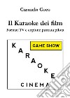 Il karaoke dei film. Format TV e copione puntata pilota libro di Coco Carmelo