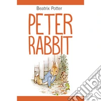 Peter Rabbit. Ediz. illustrata