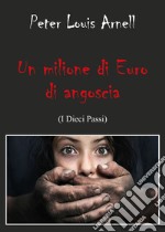 Un milione di euro di angoscia libro