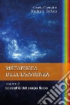 Metafisica dell'esistenza. Vol. 2: La realtà del corpo fisico libro di Cavasino Grazia Xhalan L. Xerhon