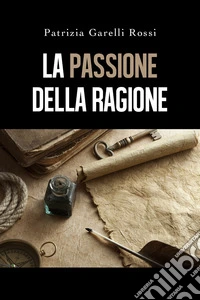 La passione della ragione libro