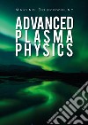 Advanced plasma physics libro di Dobrowolny Marino