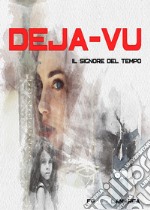 Déjà-vu. Il signore del tempo libro